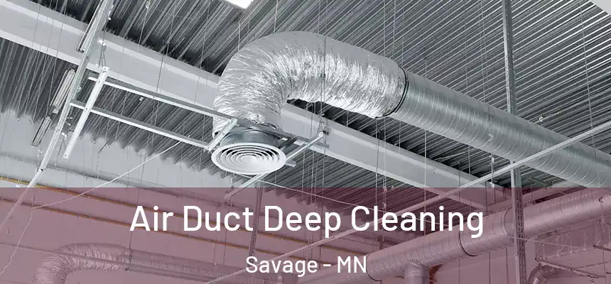  Air Duct Deep Cleaning Savage - MN