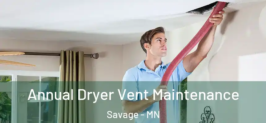  Annual Dryer Vent Maintenance Savage - MN