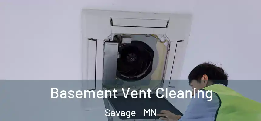  Basement Vent Cleaning Savage - MN