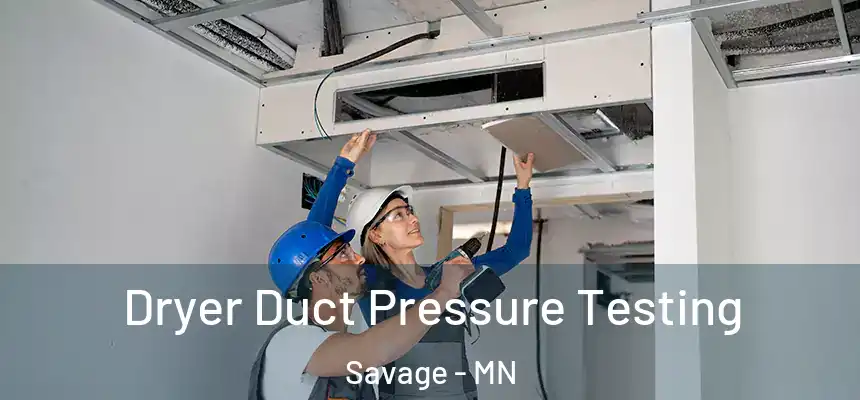 Dryer Duct Pressure Testing Savage - MN