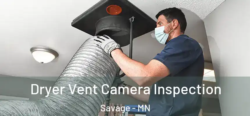  Dryer Vent Camera Inspection Savage - MN