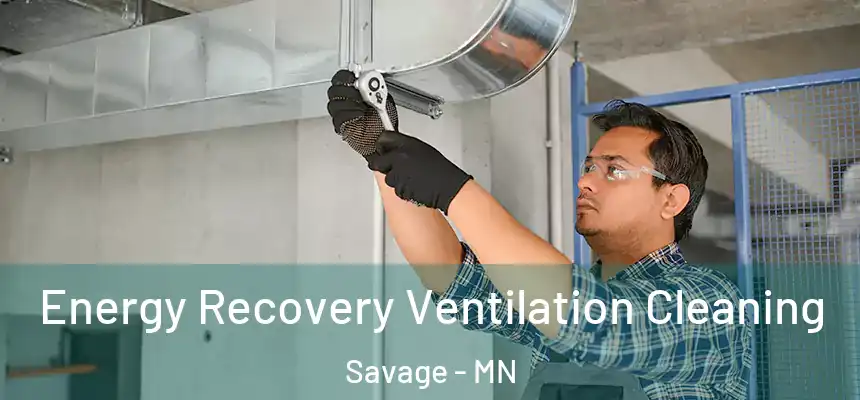  Energy Recovery Ventilation Cleaning Savage - MN