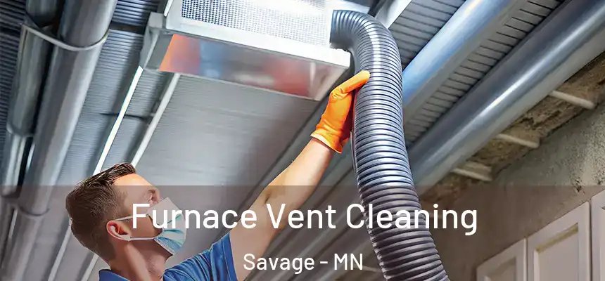 Furnace Vent Cleaning Savage - MN
