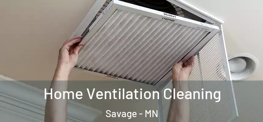  Home Ventilation Cleaning Savage - MN