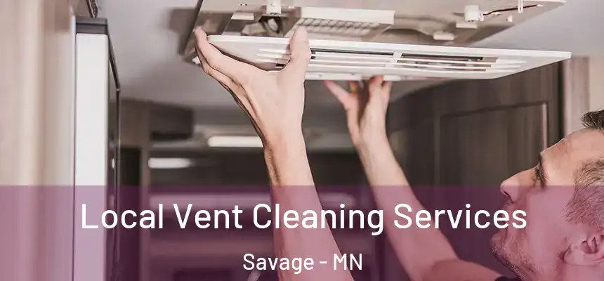  Local Vent Cleaning Services Savage - MN