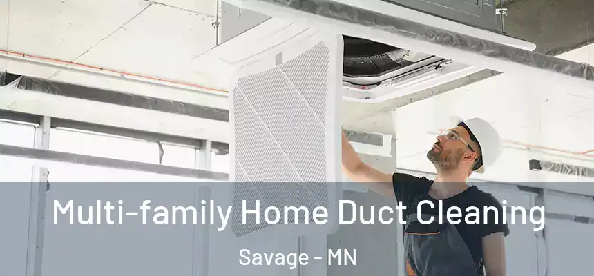 Multi-family Home Duct Cleaning Savage - MN