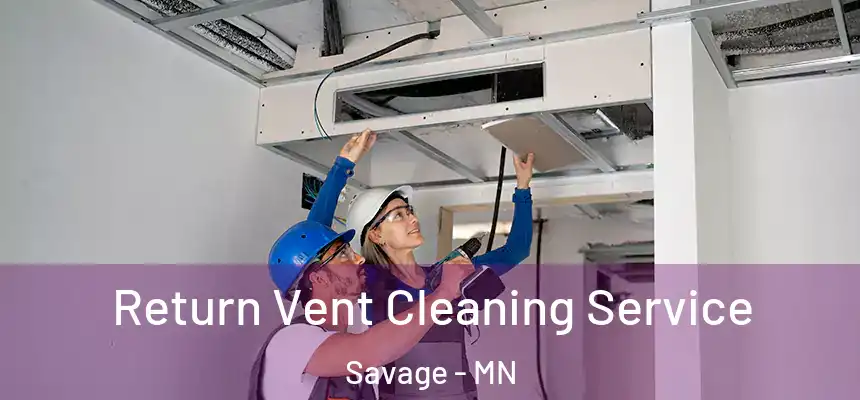  Return Vent Cleaning Service Savage - MN