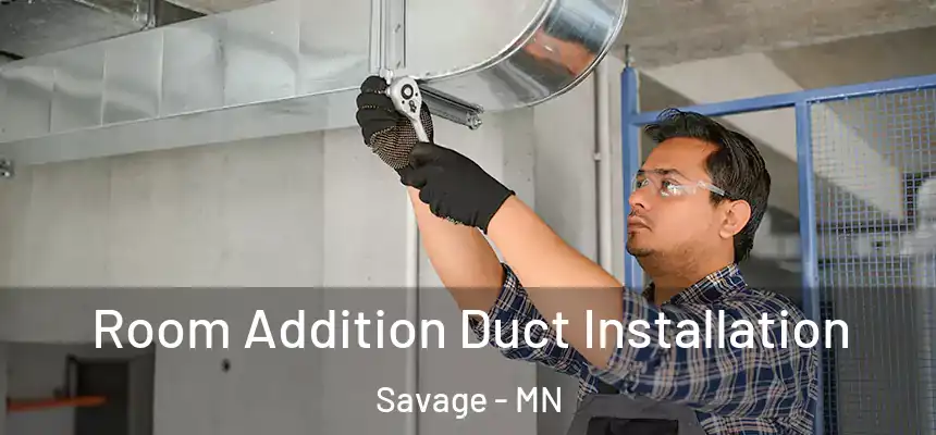  Room Addition Duct Installation Savage - MN