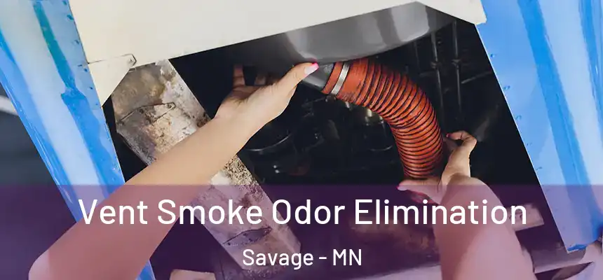  Vent Smoke Odor Elimination Savage - MN