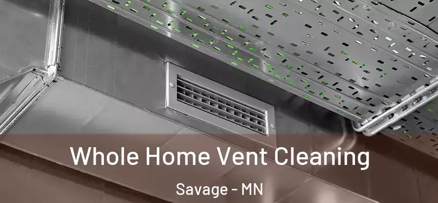  Whole Home Vent Cleaning Savage - MN